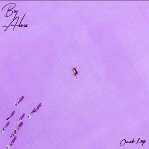 Music:  Omah Lay – “Purple Song”