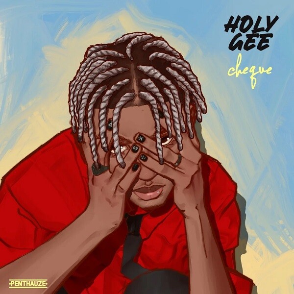 Music: Cheque – “Holy Gee”