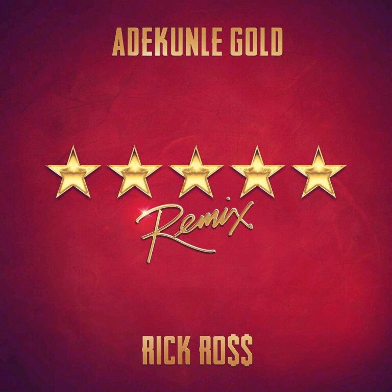 Music: Adekunle Gold  – “5 Star” (Remix) Ft. Rick Ross