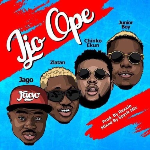 Music: Rahman Jago  – “Ijo Ope” Ft. Zlatan Ibile, Junior Boy & Chinko Ekun