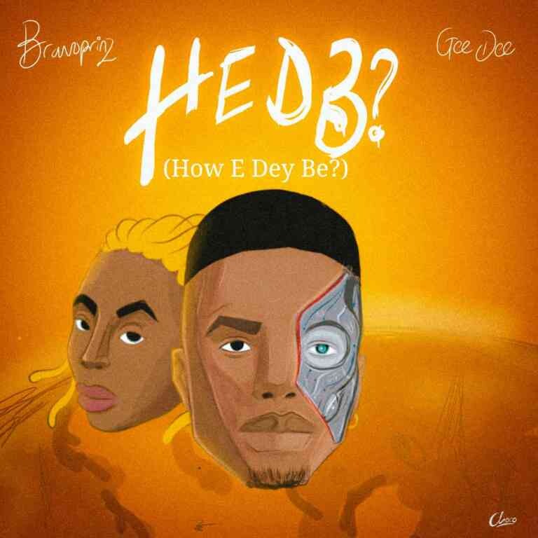 Bravoprinz – How E Dey Be Feat Gee Dee