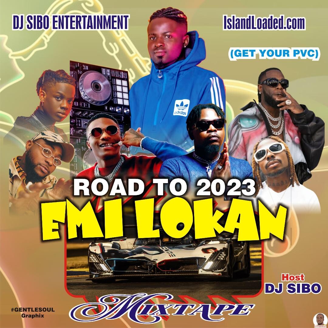 DJ Sibo — Road To 2023 Emi Lokan Mix