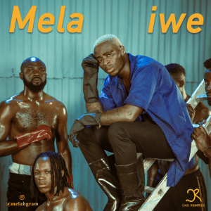 [MUSIC] Mela – “Iwe”