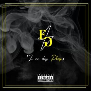 E.G(Energy Godz) – I No Dey Play