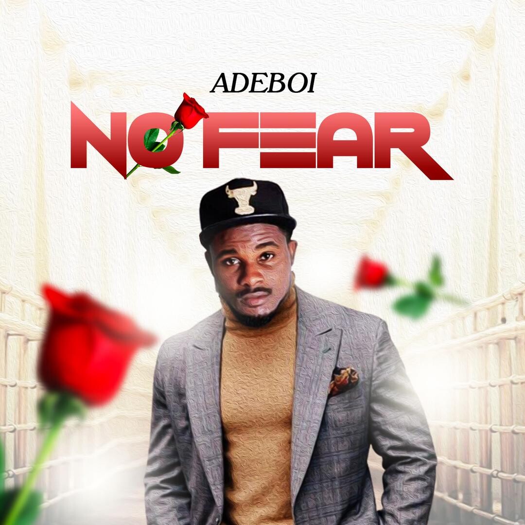 Music: Adeboi – No Fear