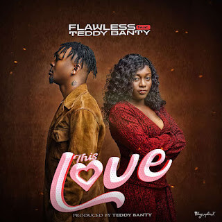 Flawless Ft Teddy Banty – This Love