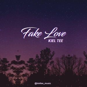 Kiel Tee – Fake Love