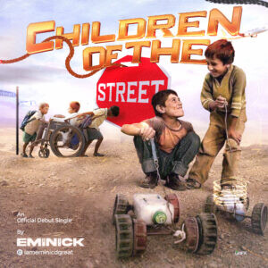 Music: Eminick – Children of the street