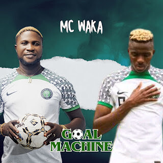 MUSIC+VIDEO: MC Waka – Goal Machine