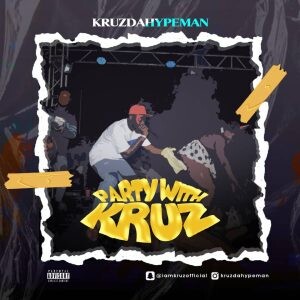 Kruzdahypeman – Party With Kruz