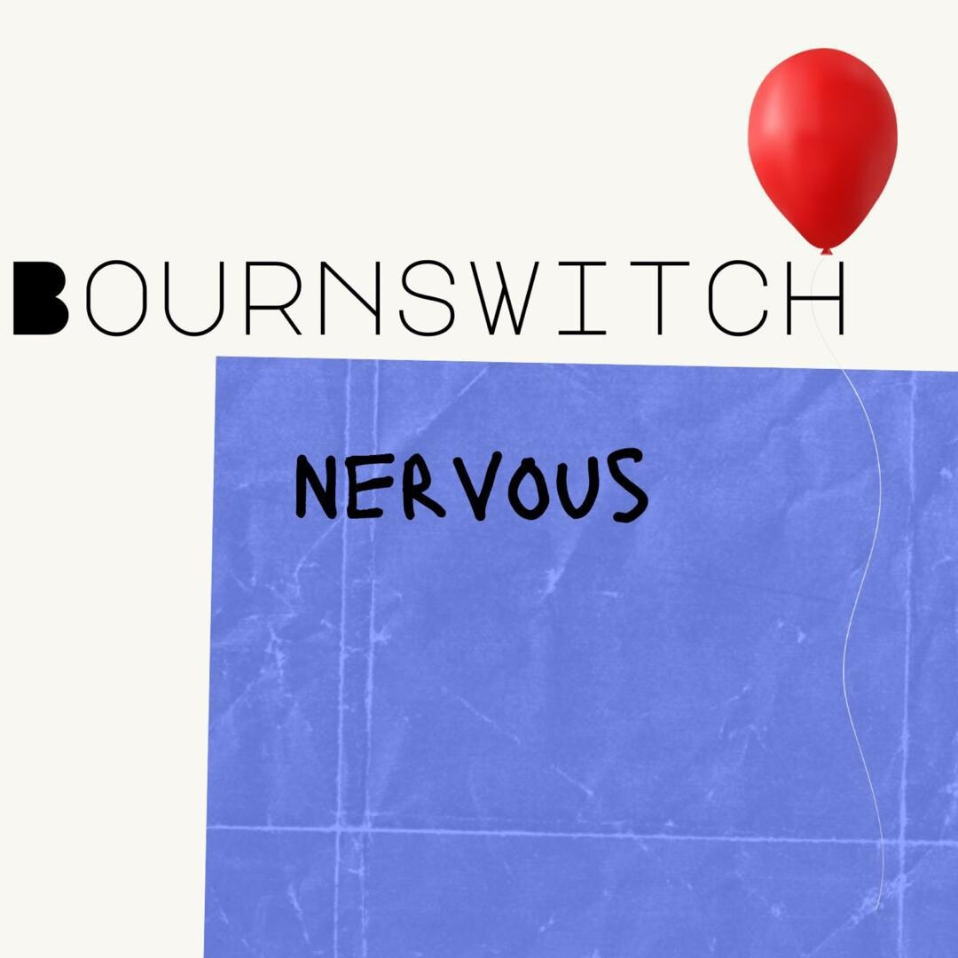 Bournswitch – Nervous
