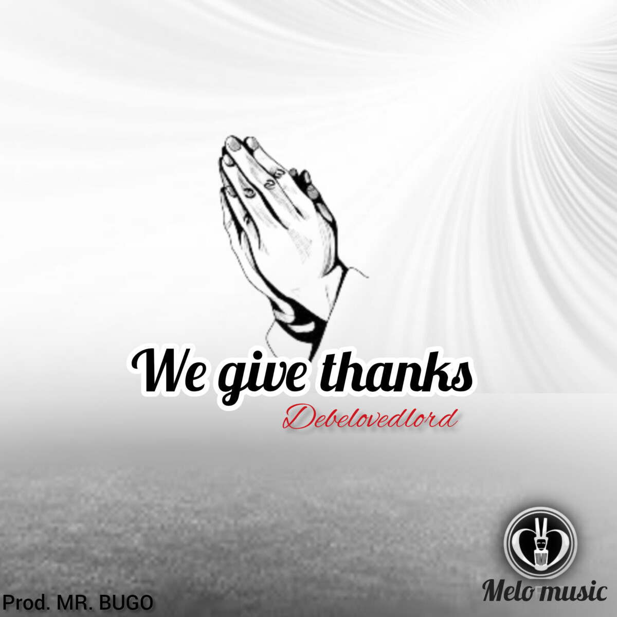 Debelovedlord – We Give Thanks